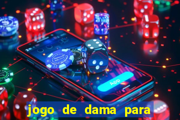 jogo de dama para ganhar dinheiro